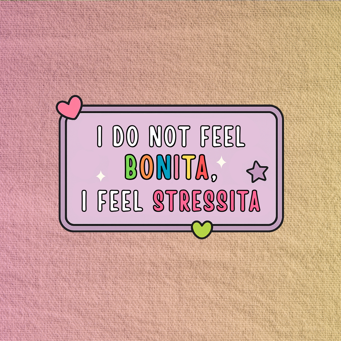 I do not feel bonita