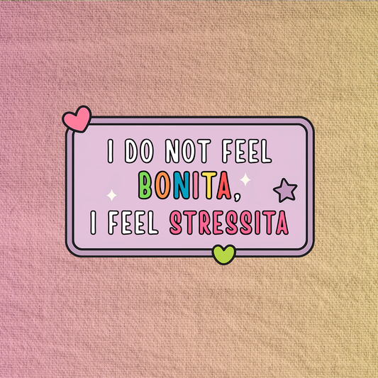 I do not feel bonita