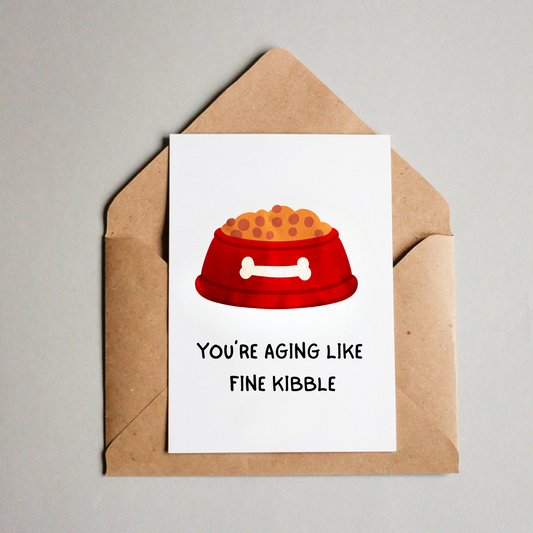 Birthday Card - Aging like fine kibble